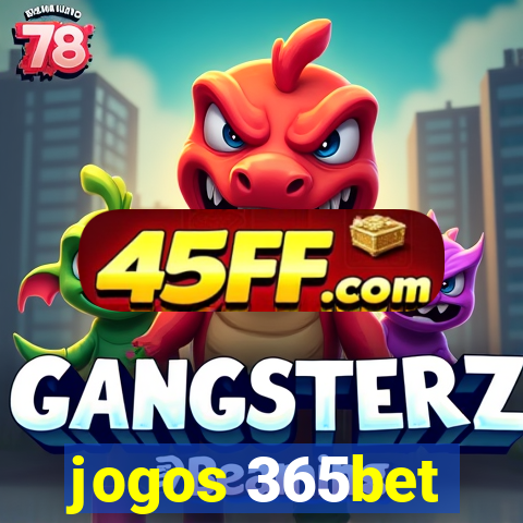 jogos 365bet